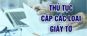 Thủ tục cấp giấy tờ