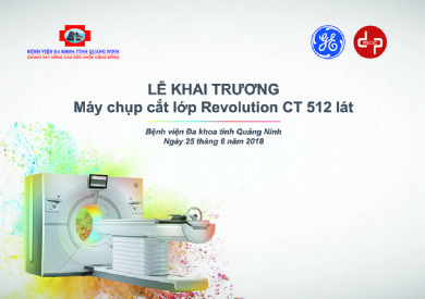 THÔNG BÁO: Tổ chức Lễ khai trương máy chụp cắt lớp vi tính Revolution CT 512 dãy