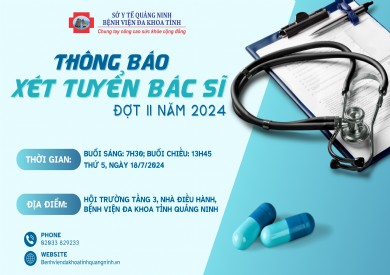 Bệnh viện Đa khoa tỉnh Quảng Ninh thông báo xét tuyển bác sĩ đợt II năm 2024