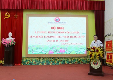 Bệnh viện Đa khoa tỉnh Quảng Ninh tổ chức Hội nghị lấy phiếu xác định mức độ tin cậy, kính trọng của người bệnh, đồng nghiệp đối với các cá nhân xét tặng danh hiệu “Thầy thuốc Ưu tú” lần thứ XV năm 2027.