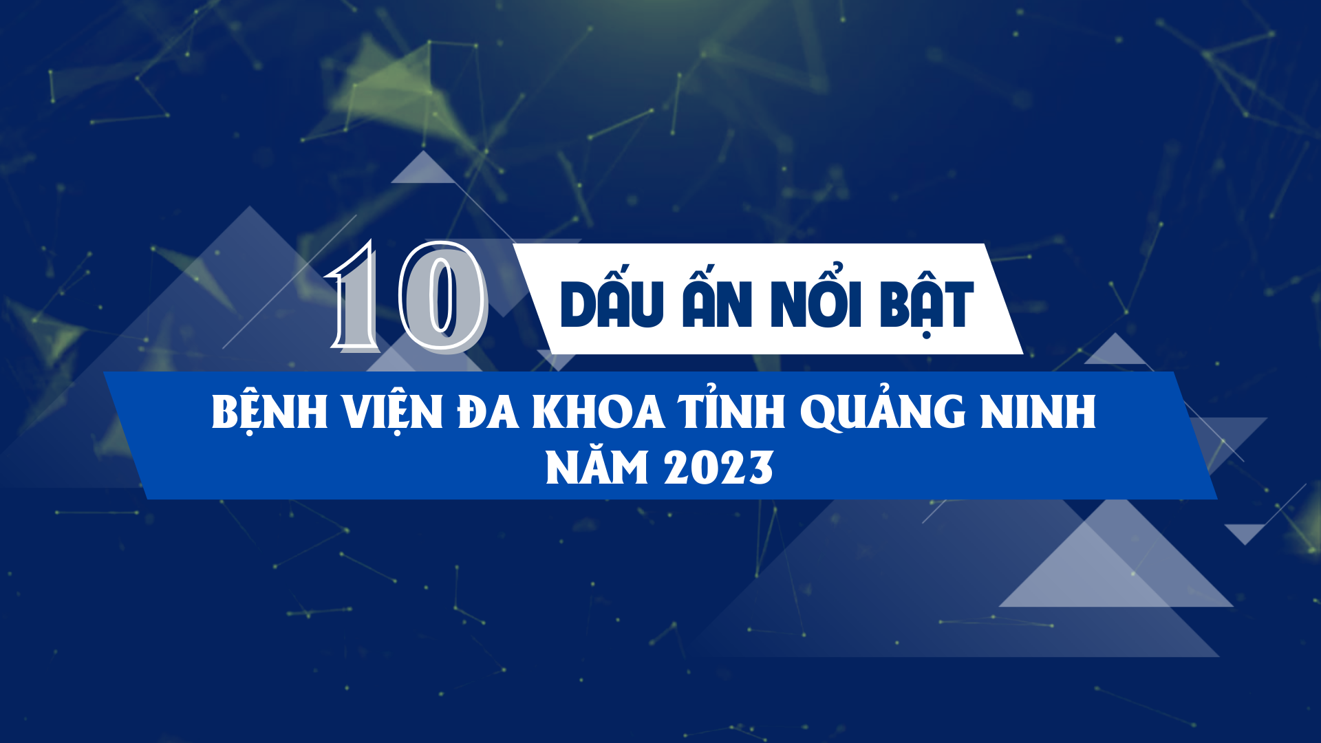 10 dấu ấn nổi bật của Bệnh viện Đa khoa tỉnh Quảng Ninh năm 2023
